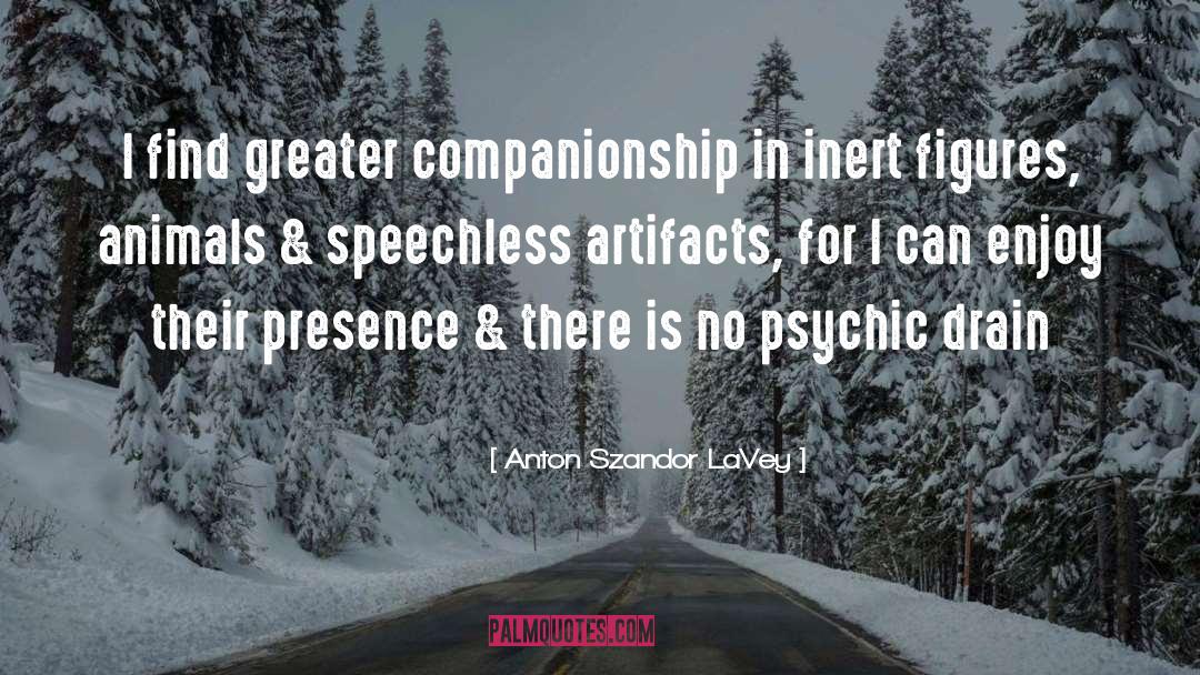 Anton Szandor LaVey Quotes: I find greater companionship in