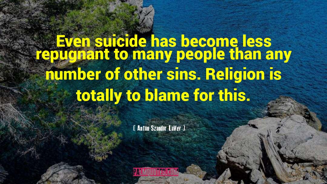 Anton Szandor LaVey Quotes: Even suicide has become less