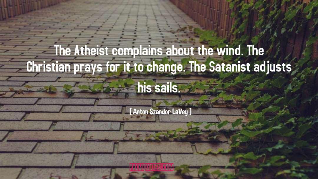 Anton Szandor LaVey Quotes: The Atheist complains about the