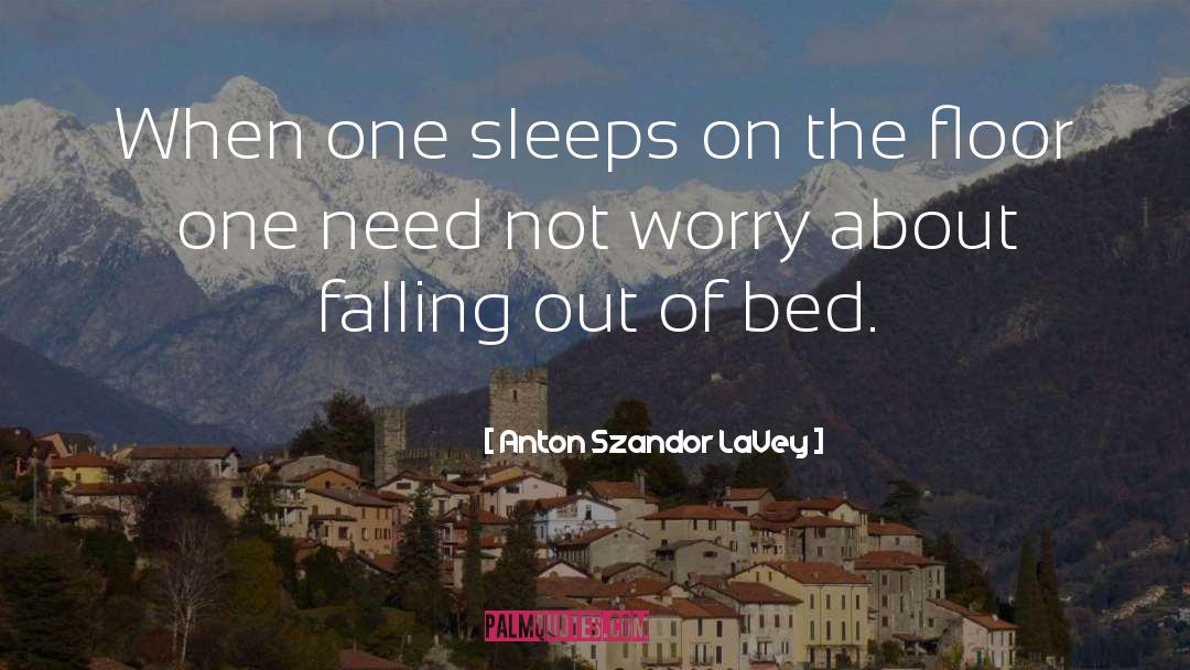 Anton Szandor LaVey Quotes: When one sleeps on the