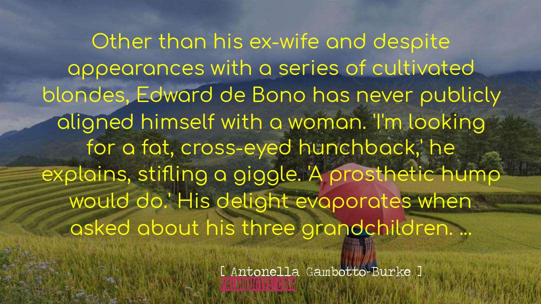 Antonella Gambotto-Burke Quotes: Other than his ex-wife and