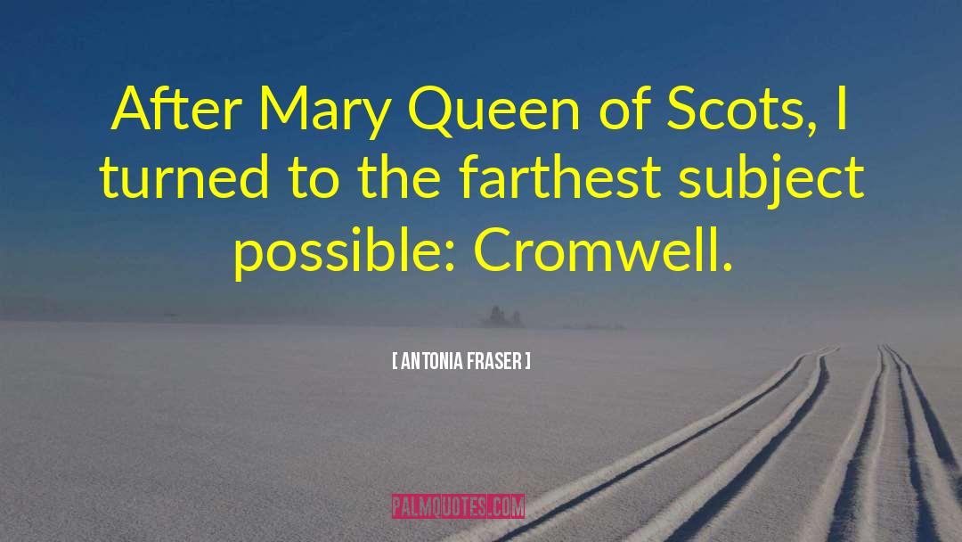 Antonia Fraser Quotes: After Mary Queen of Scots,