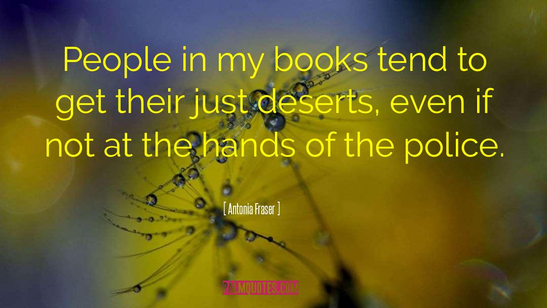 Antonia Fraser Quotes: People in my books tend