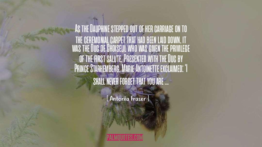 Antonia Fraser Quotes: As the Dauphine stepped out