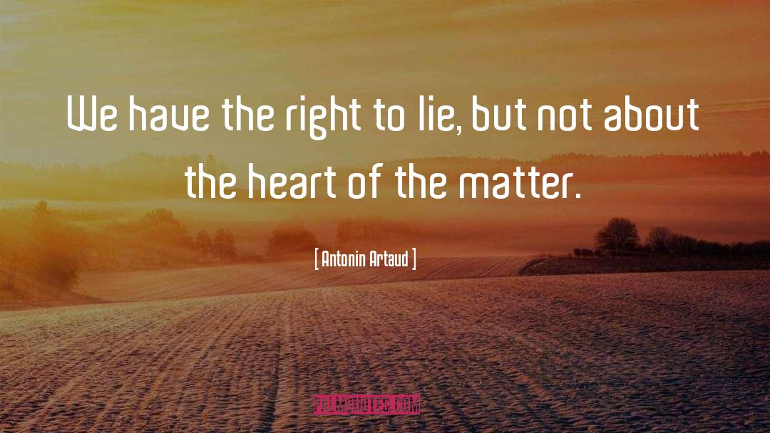 Antonin Artaud Quotes: We have the right to