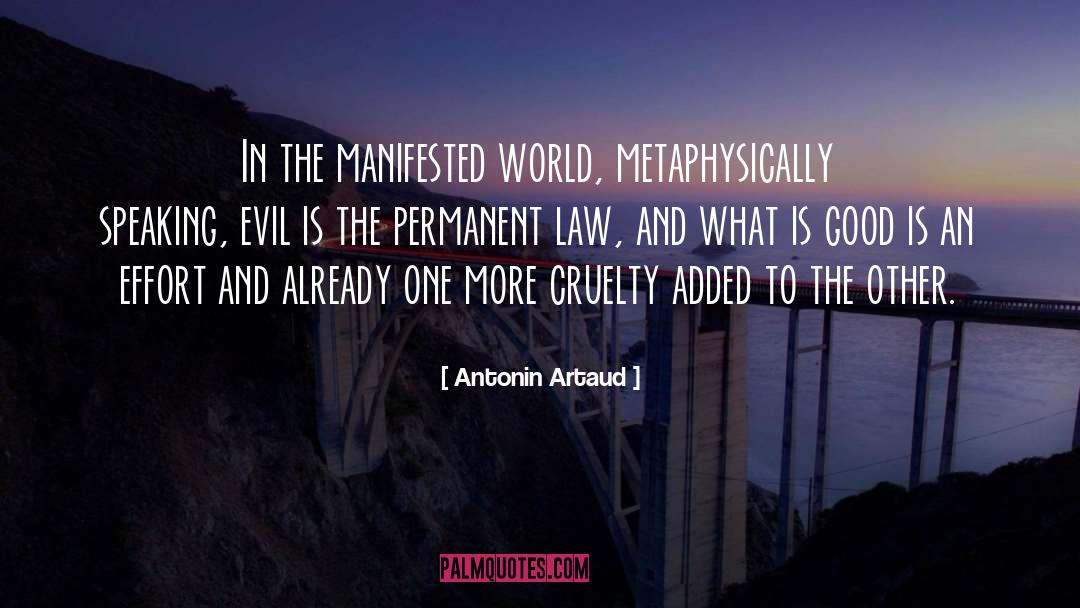 Antonin Artaud Quotes: In the manifested world, metaphysically