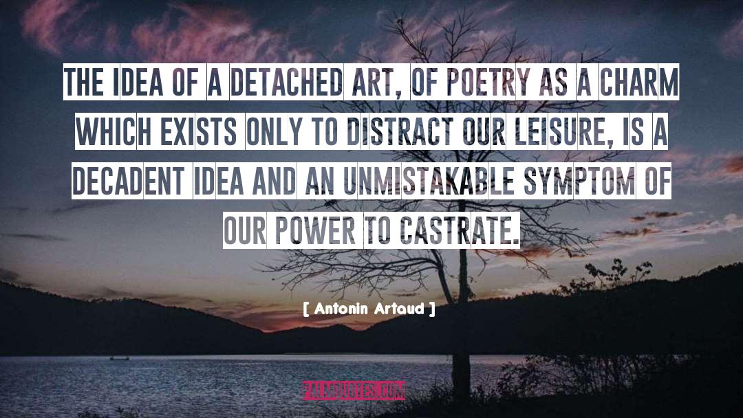 Antonin Artaud Quotes: The idea of a detached