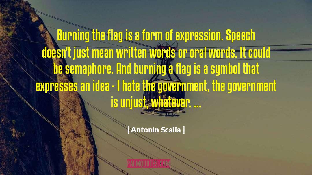 Antonin Scalia Quotes: Burning the flag is a