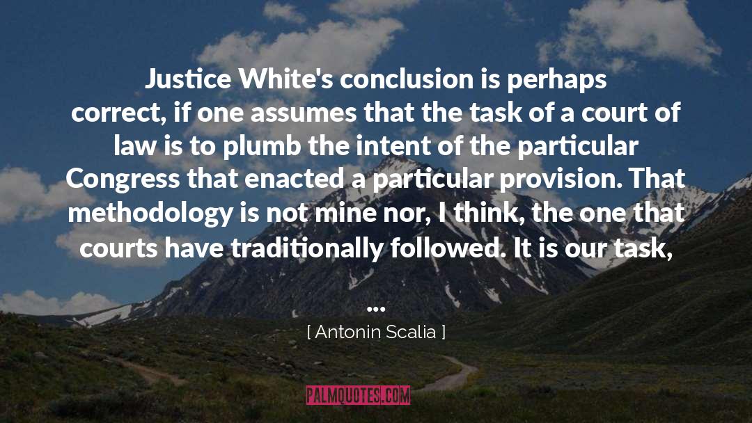 Antonin Scalia Quotes: Justice White's conclusion is perhaps