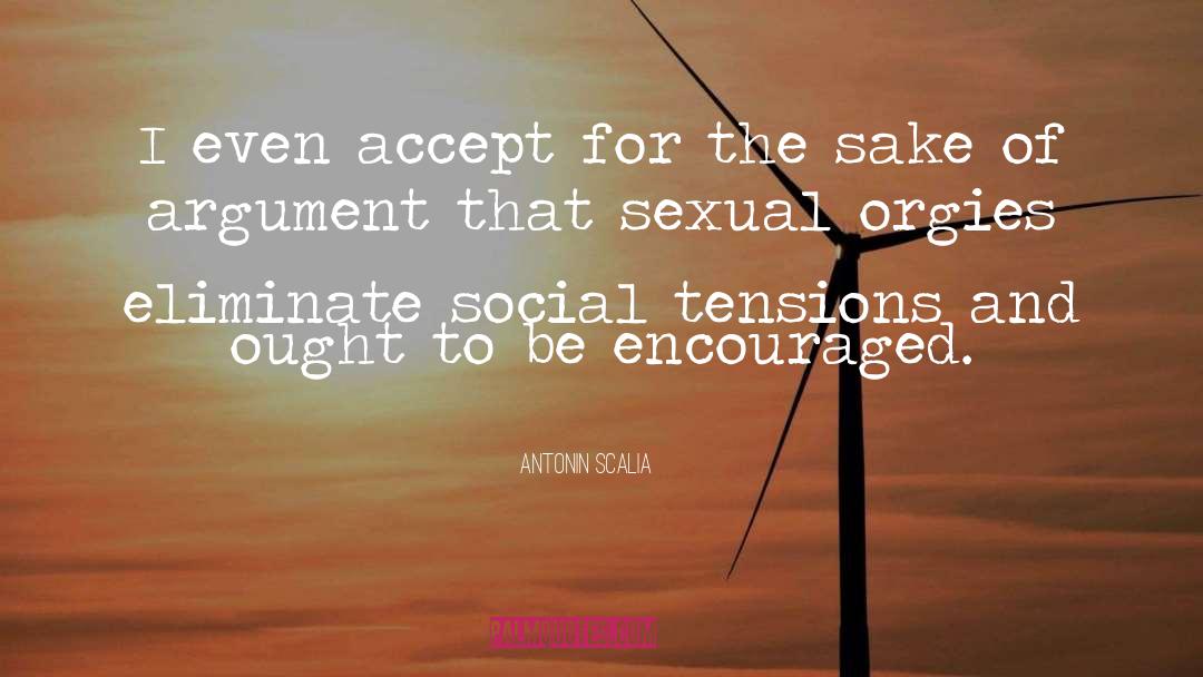 Antonin Scalia Quotes: I even accept for the