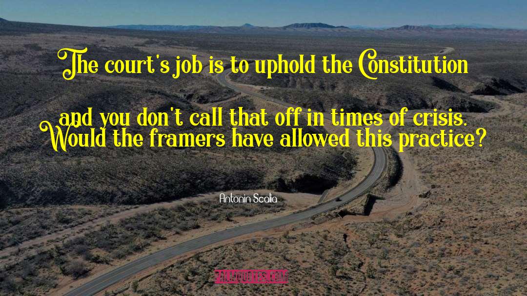 Antonin Scalia Quotes: The court's job is to