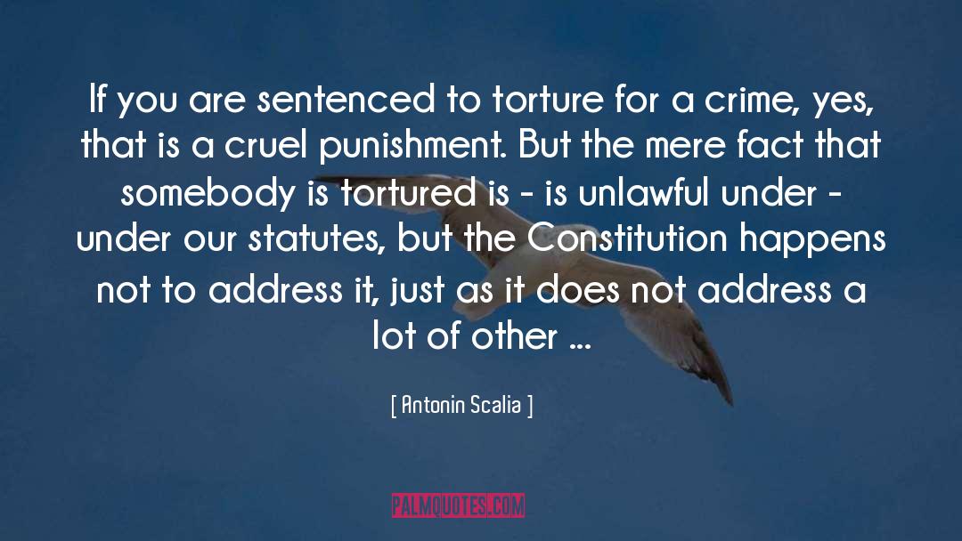 Antonin Scalia Quotes: If you are sentenced to