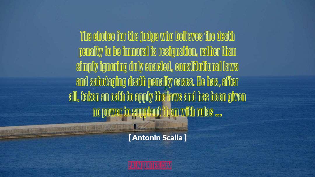 Antonin Scalia Quotes: The choice for the judge