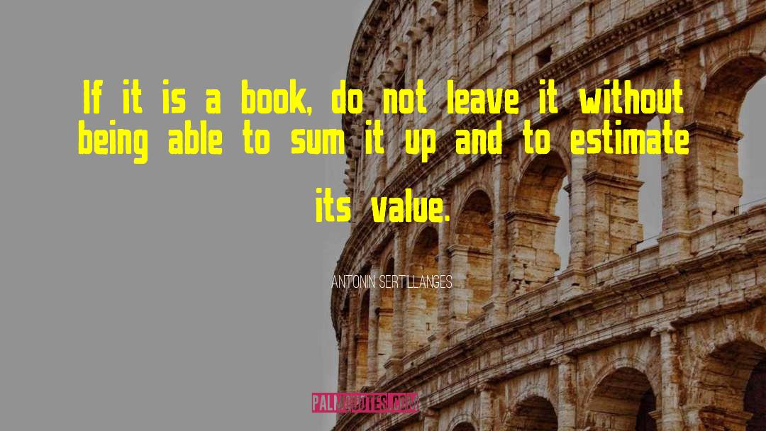 Antonin Sertillanges Quotes: If it is a book,