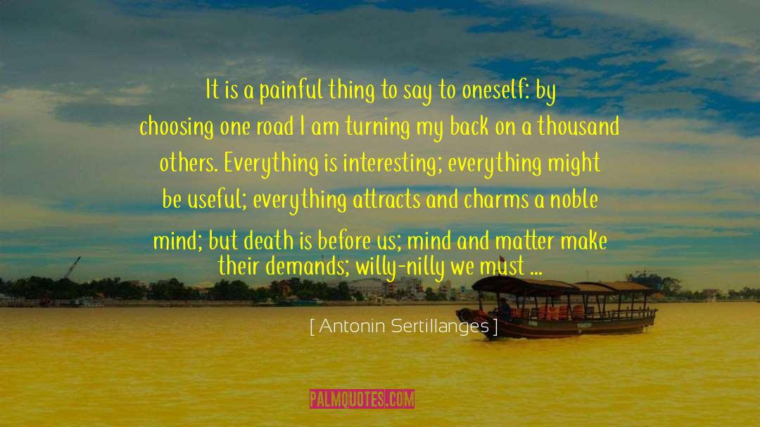 Antonin Sertillanges Quotes: It is a painful thing