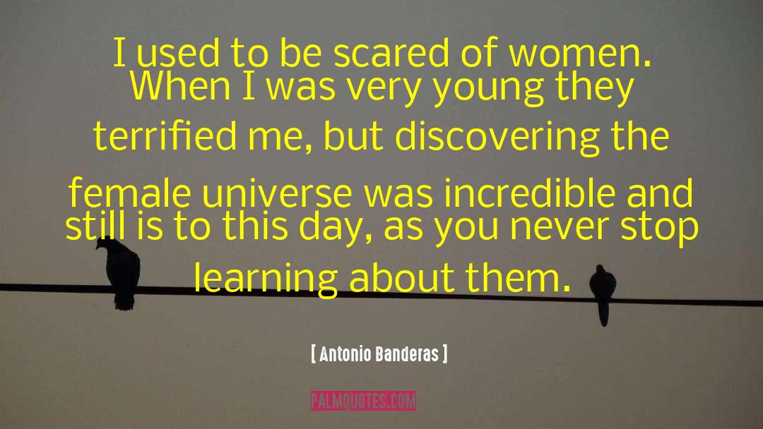 Antonio Banderas Quotes: I used to be scared