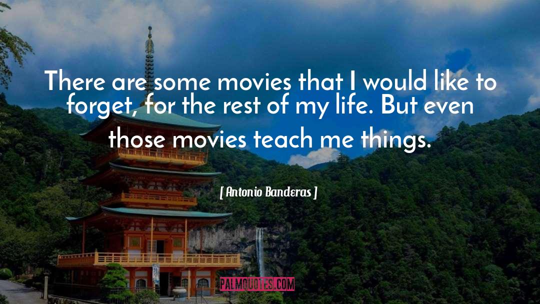Antonio Banderas Quotes: There are some movies that