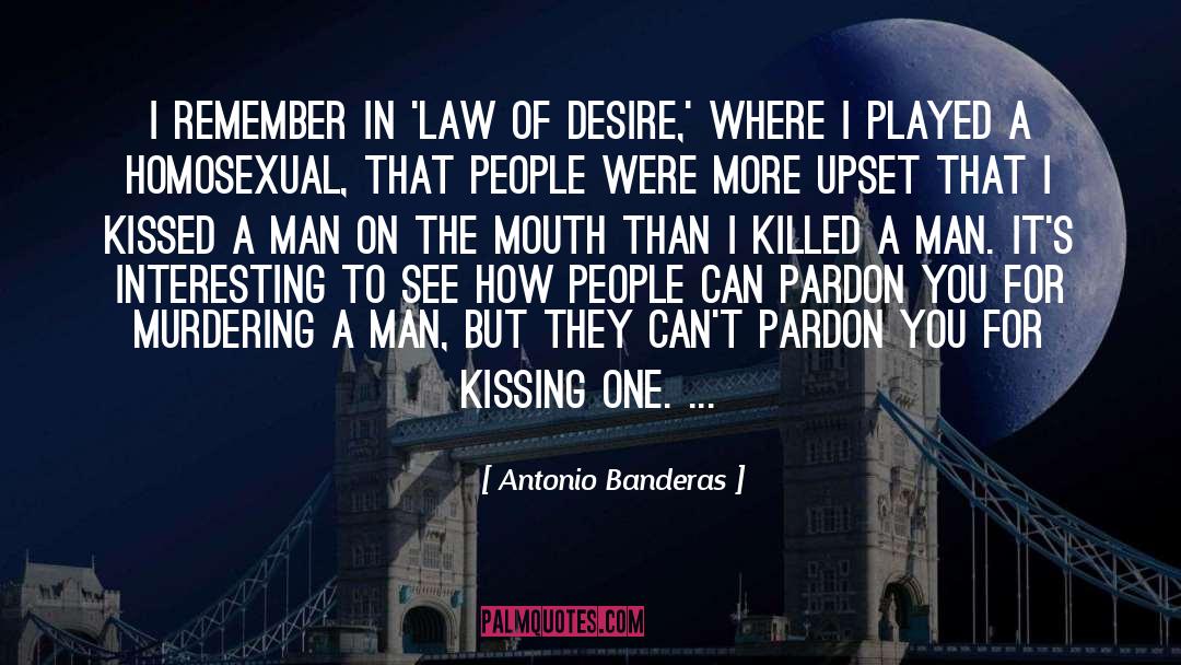 Antonio Banderas Quotes: I remember in 'Law of