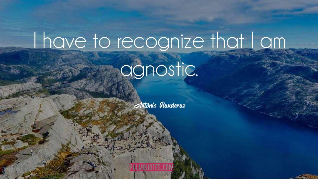 Antonio Banderas Quotes: I have to recognize that