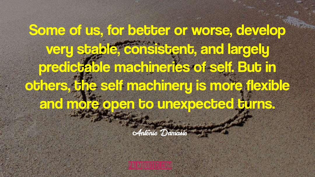 Antonio Damasio Quotes: Some of us, for better