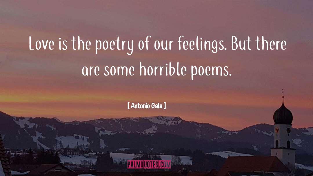 Antonio Gala Quotes: Love is the poetry of