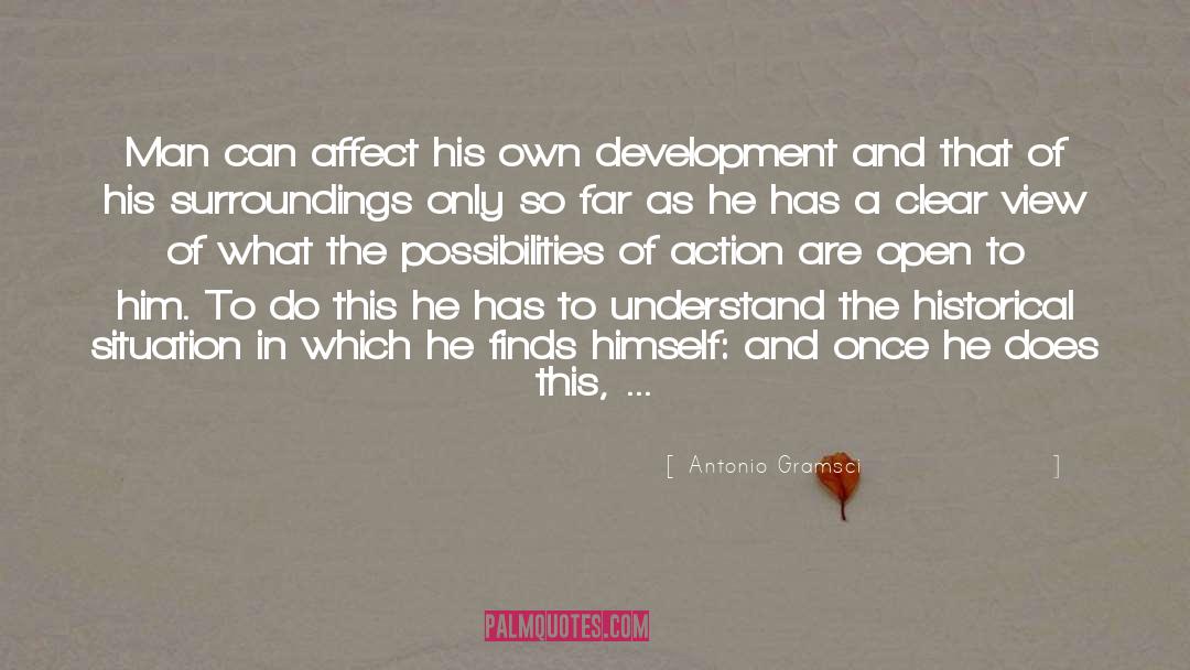 Antonio Gramsci Quotes: Man can affect his own
