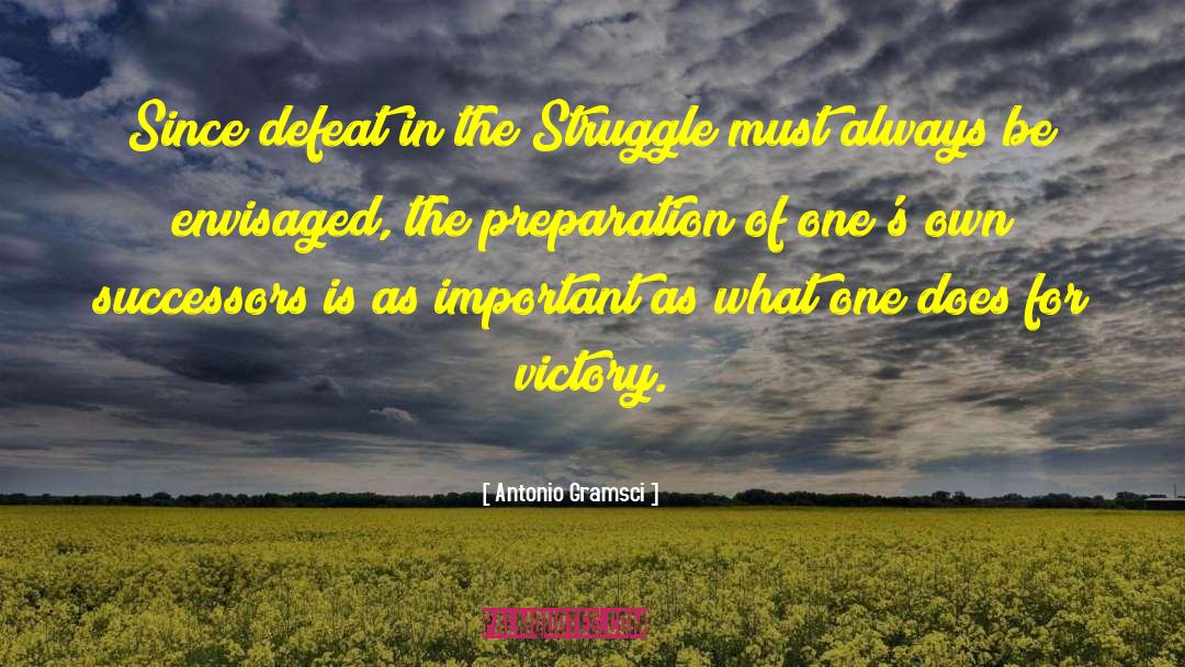 Antonio Gramsci Quotes: Since defeat in the Struggle