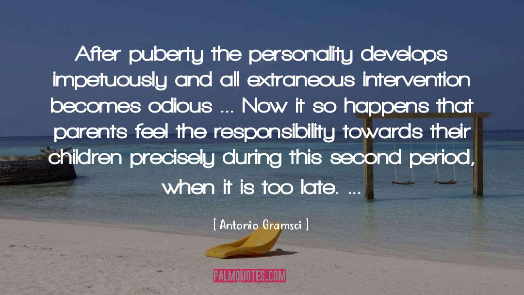 Antonio Gramsci Quotes: After puberty the personality develops