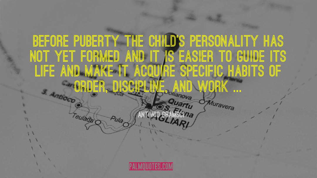 Antonio Gramsci Quotes: Before puberty the child's personality