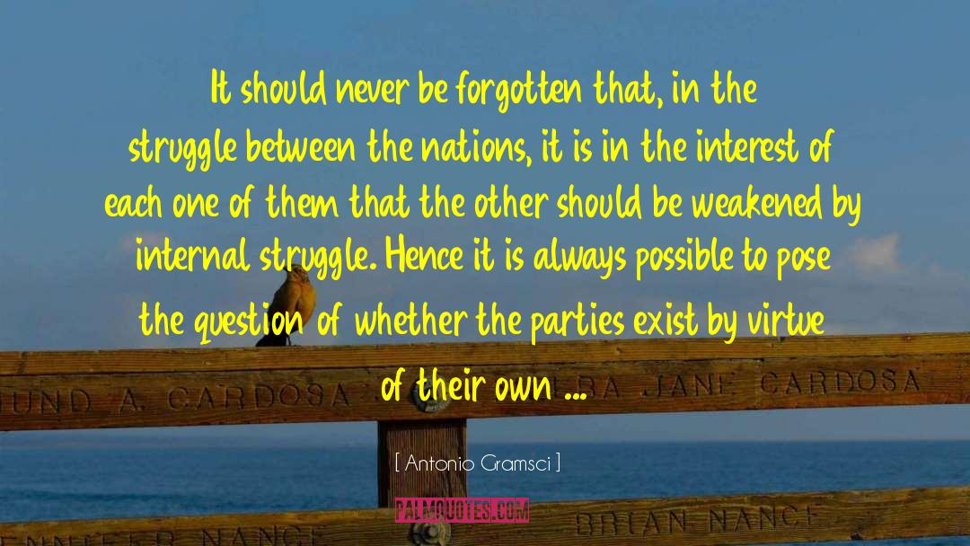 Antonio Gramsci Quotes: It should never be forgotten