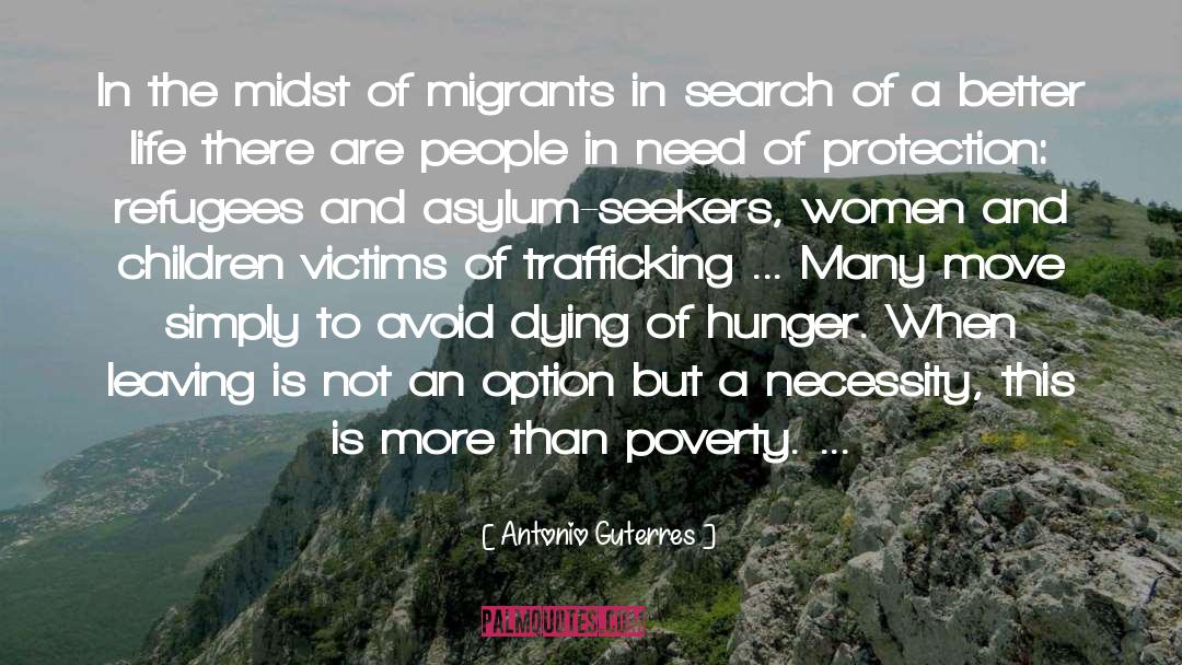 Antonio Guterres Quotes: In the midst of migrants