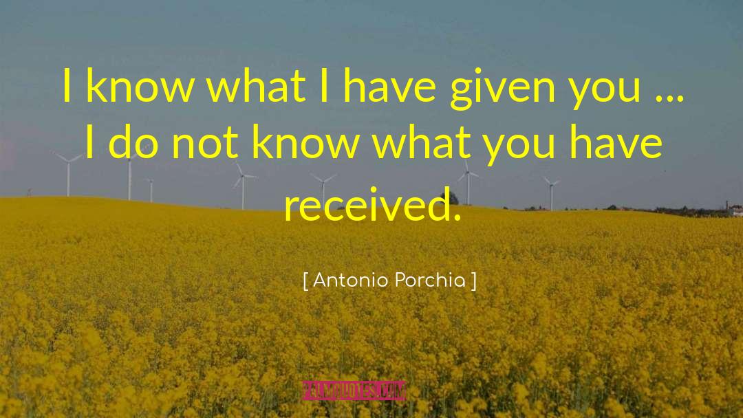 Antonio Porchia Quotes: I know what I have