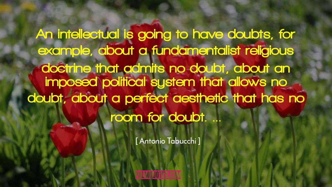 Antonio Tabucchi Quotes: An intellectual is going to