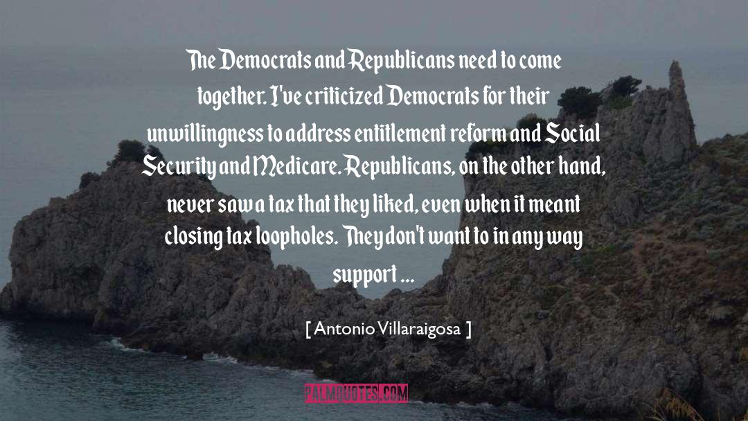 Antonio Villaraigosa Quotes: The Democrats and Republicans need