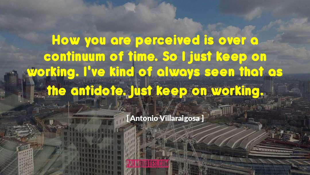 Antonio Villaraigosa Quotes: How you are perceived is