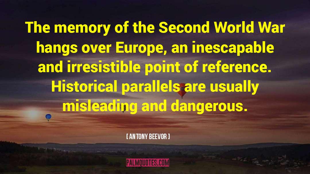 Antony Beevor Quotes: The memory of the Second