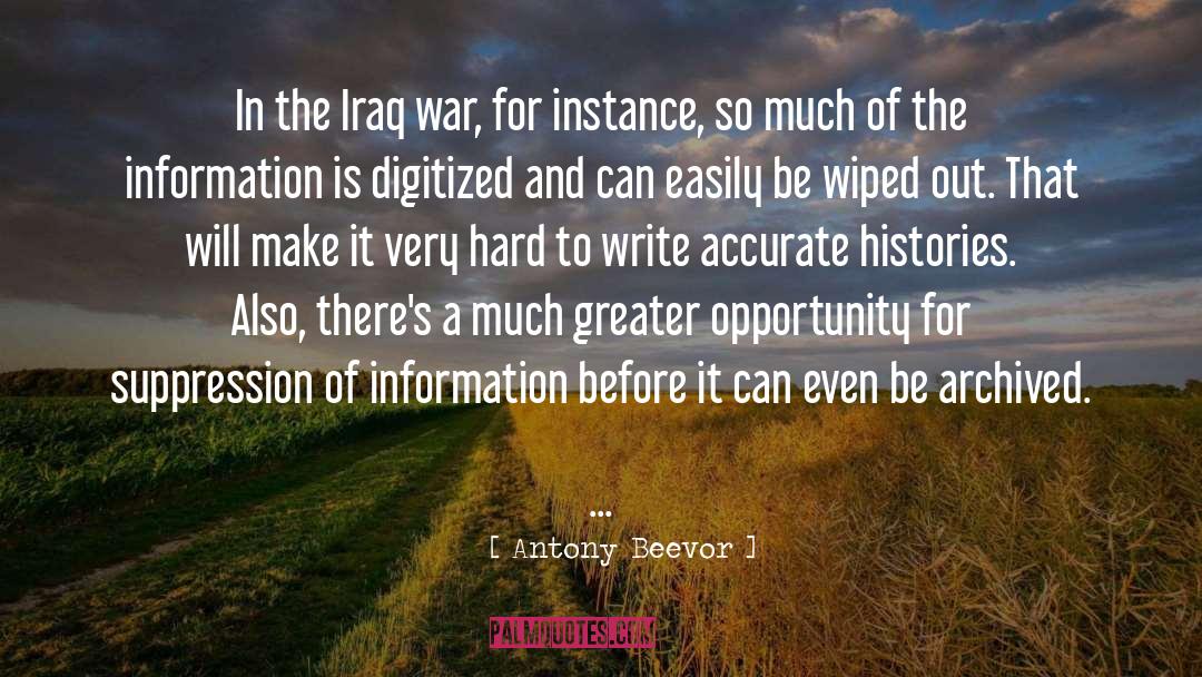 Antony Beevor Quotes: In the Iraq war, for