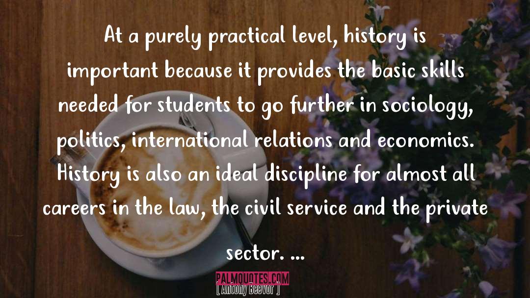 Antony Beevor Quotes: At a purely practical level,