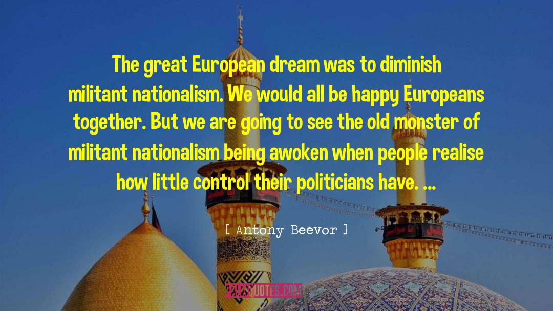 Antony Beevor Quotes: The great European dream was