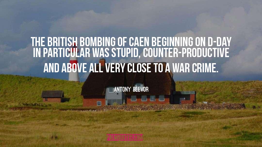 Antony Beevor Quotes: The British bombing of Caen