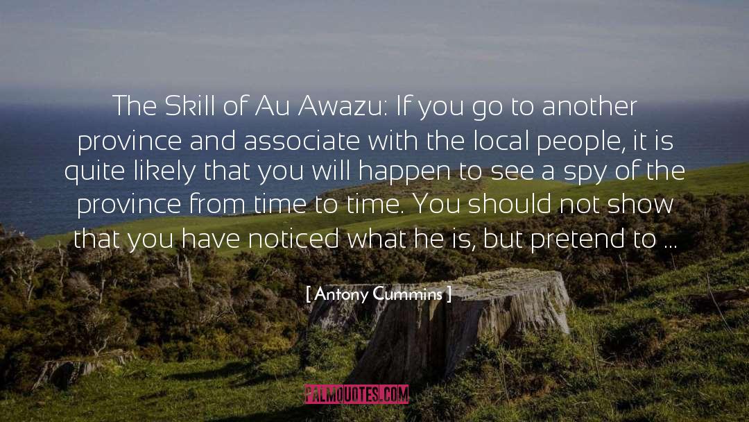 Antony Cummins Quotes: The Skill of Au Awazu: