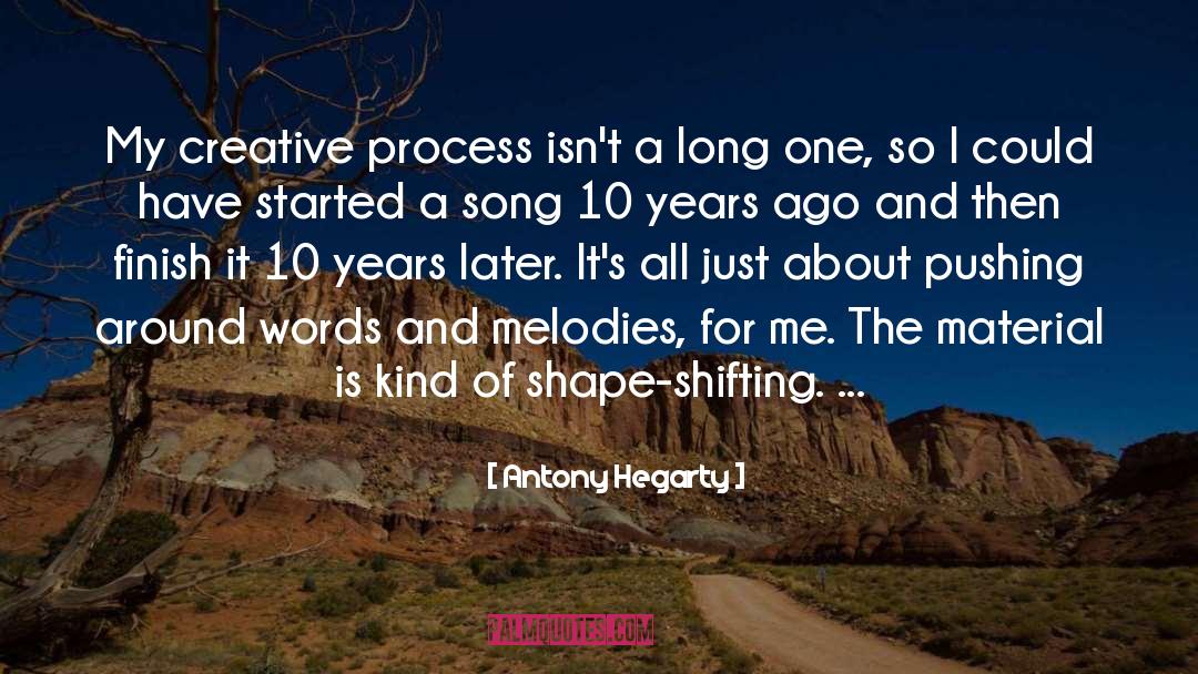 Antony Hegarty Quotes: My creative process isn't a