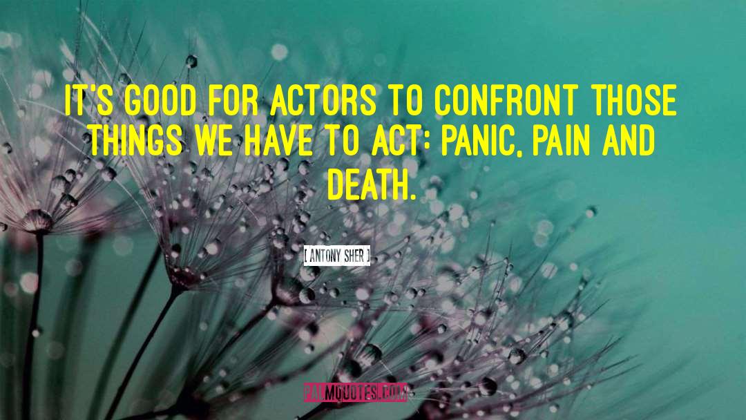 Antony Sher Quotes: It's good for actors to