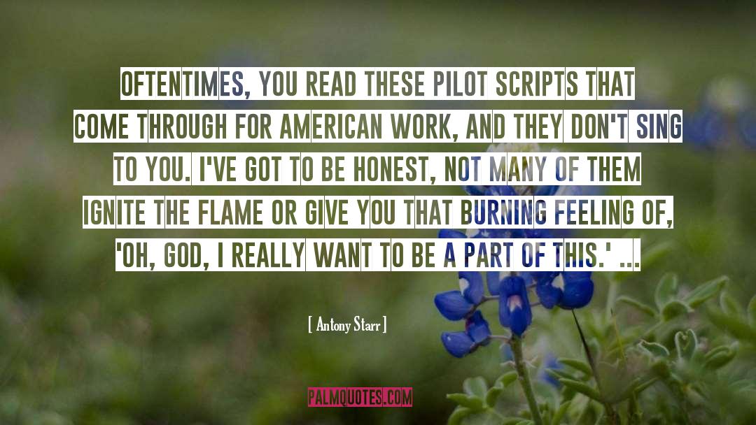 Antony Starr Quotes: Oftentimes, you read these pilot