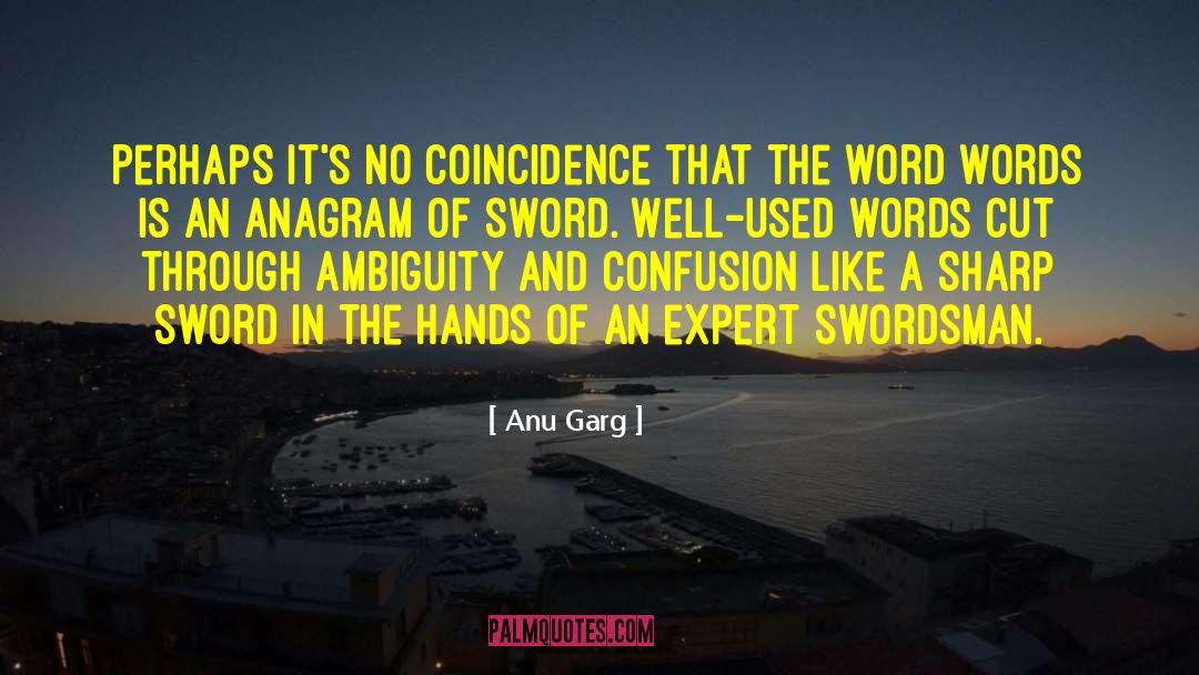 Anu Garg Quotes: Perhaps it's no coincidence that