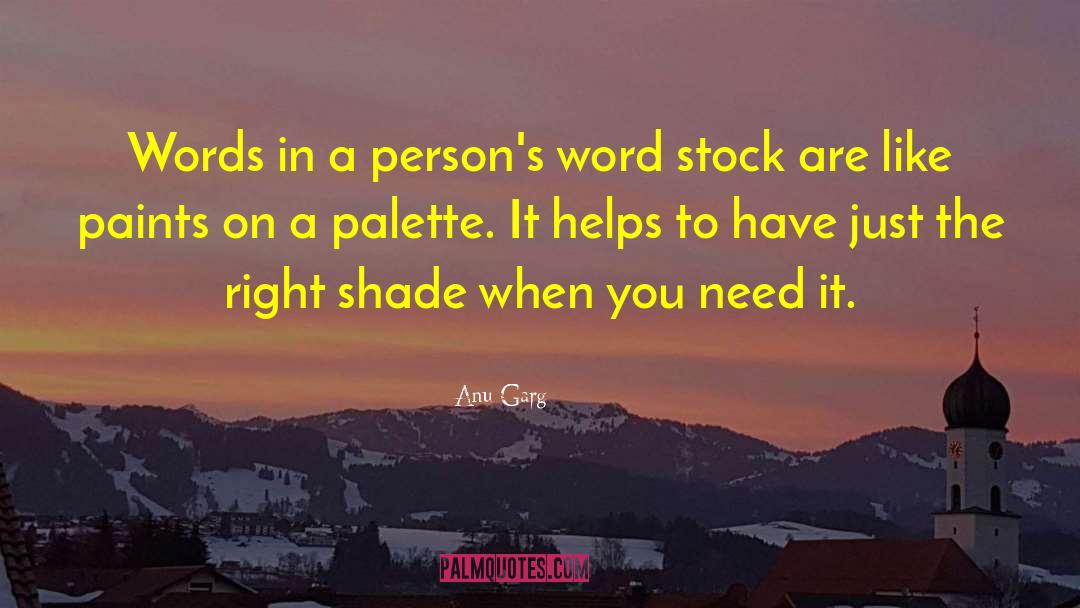 Anu Garg Quotes: Words in a person's word