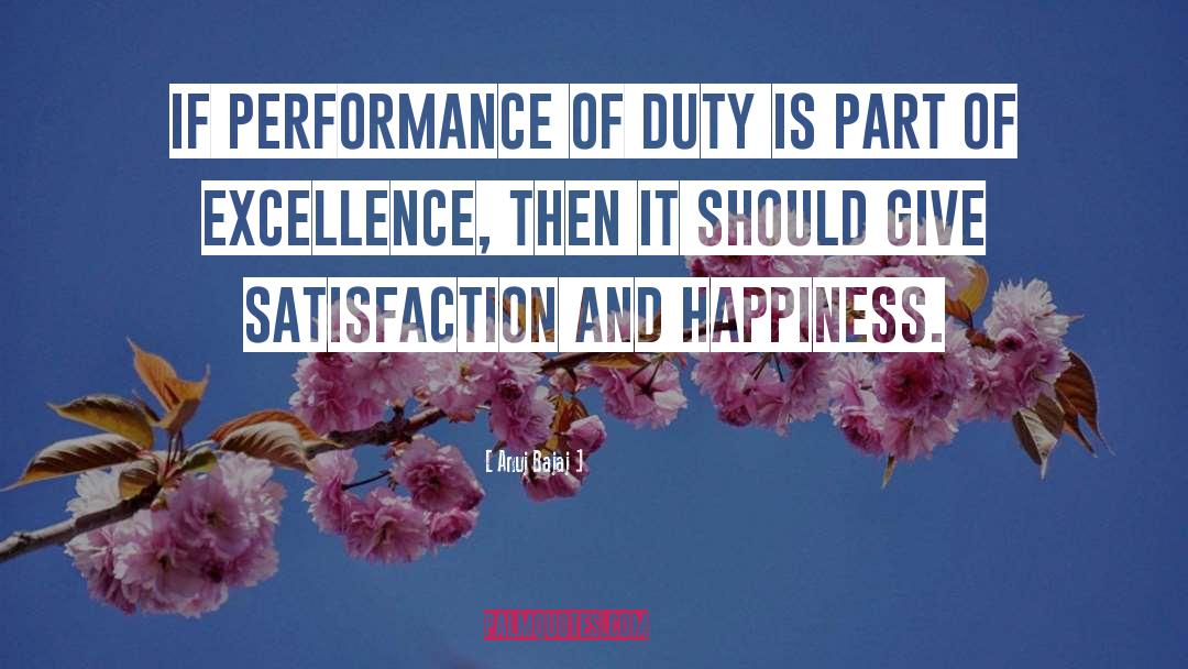 Anuj Bajaj Quotes: If performance of duty is