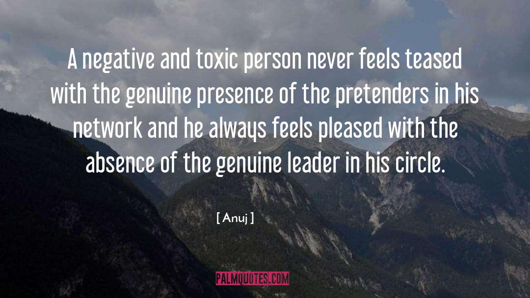 Anuj Quotes: A negative and toxic person