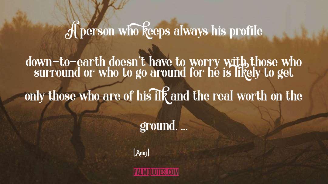 Anuj Quotes: A person who keeps always