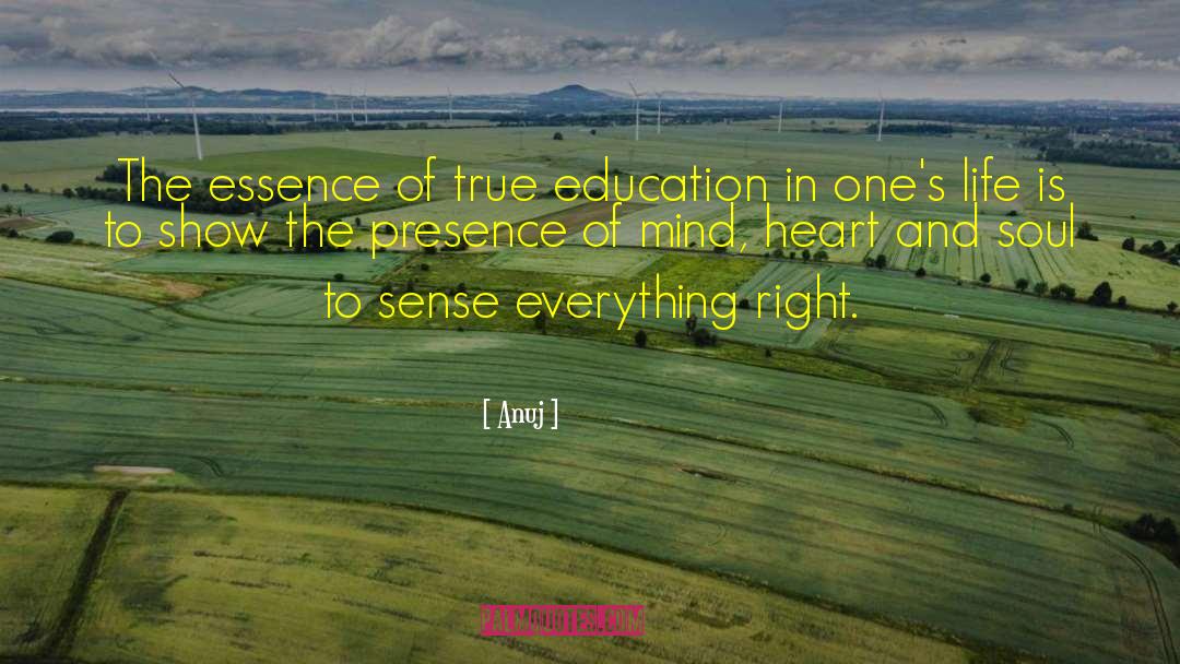 Anuj Quotes: The essence of true education